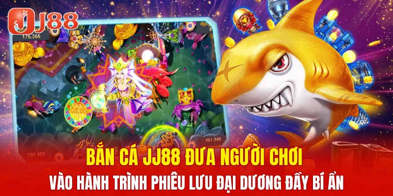 Bắn Cá JJ88 4 Bắn cá JJ88 đưa người chơi vào hành trình phiêu lưu đại dương đầy bí ẩn