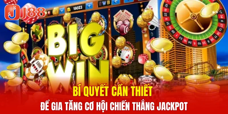 Nổ Hũ JJ88 6 Bí quyết cần thiết để gia tăng cơ hội chiến thắng jackpot