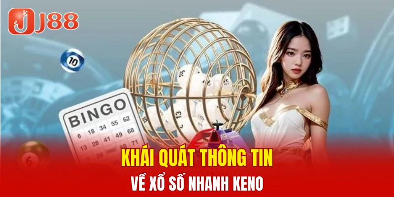 Xổ Số Kiến Thiết 3 Miền - Cách Chọn Số Uy Tín 2025 5 Khái quát thông tin về xổ số nhanh Keno