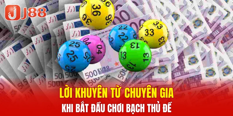 Lời khuyên từ chuyên gia khi bắt đầu chơi bạch thủ đề