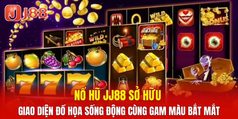 Nổ Hũ JJ88 5 Nổ hũ JJ88 sở hữu giao diện đồ họa sống động cùng gam màu bắt mắt