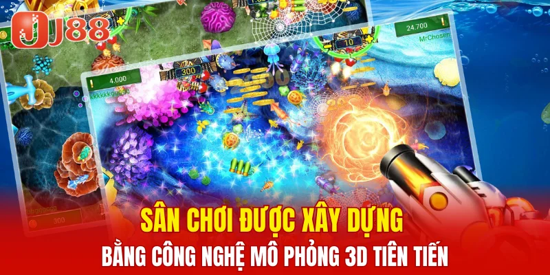 Bắn Cá JJ88 5 Sân chơi được xây dựng bằng công nghệ mô phỏng 3D tiên tiến