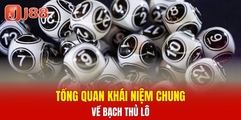 Xổ Số Kiến Thiết 3 Miền - Cách Chọn Số Uy Tín 2025 5 Tổng quan khái niệm chung về bạch thủ lô