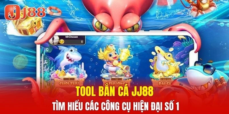 Tool Bắn Cá JJ88 - Khám Phá Các Công Cụ Hiện Đại Số 1 1 tool bắn cá JJ88