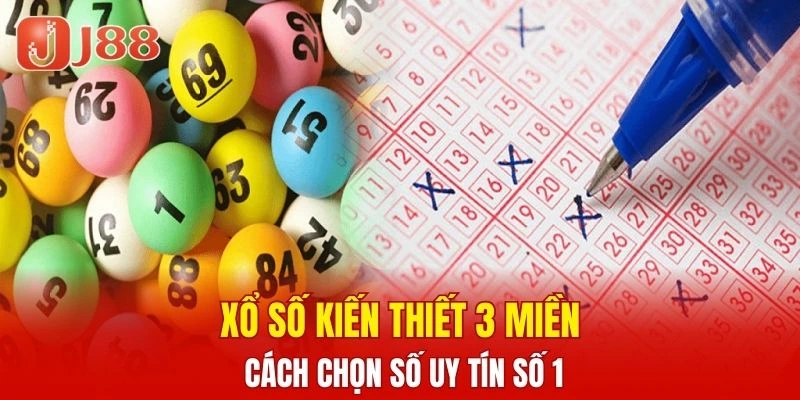 Xổ Số Kiến Thiết 3 Miền - Cách Chọn Số Uy Tín 2025 7 Xổ Số Kiến Thiết 3 Miền